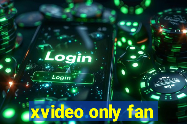 xvideo only fan